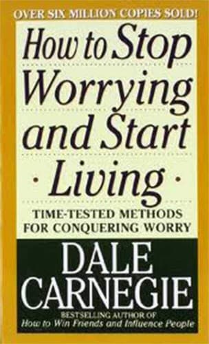 How to Stop Worrying and Start Living cover